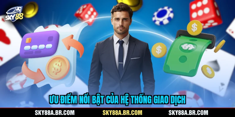 Ưu điểm nổi bật của hệ thống giao dịch